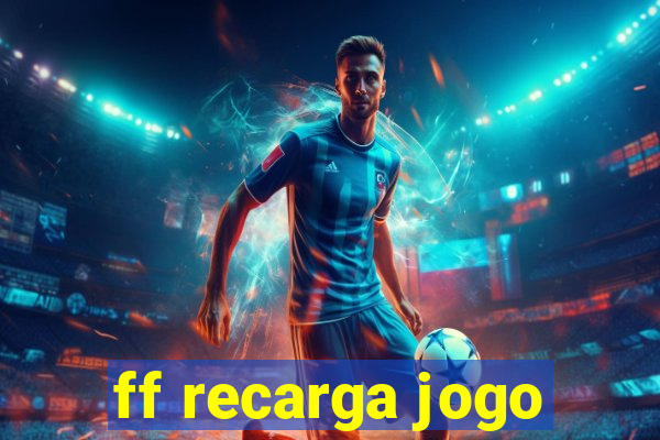 ff recarga jogo